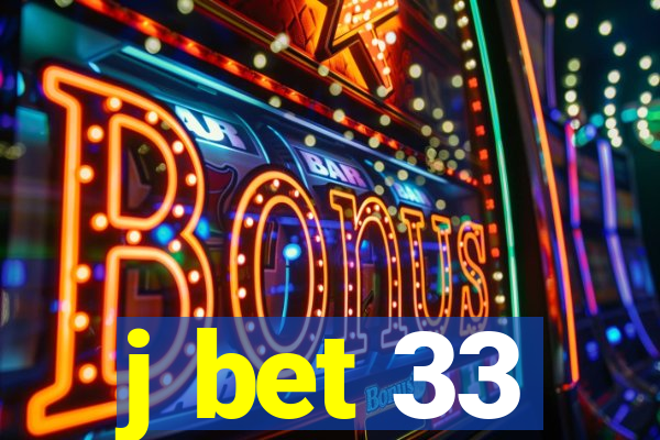 j bet 33